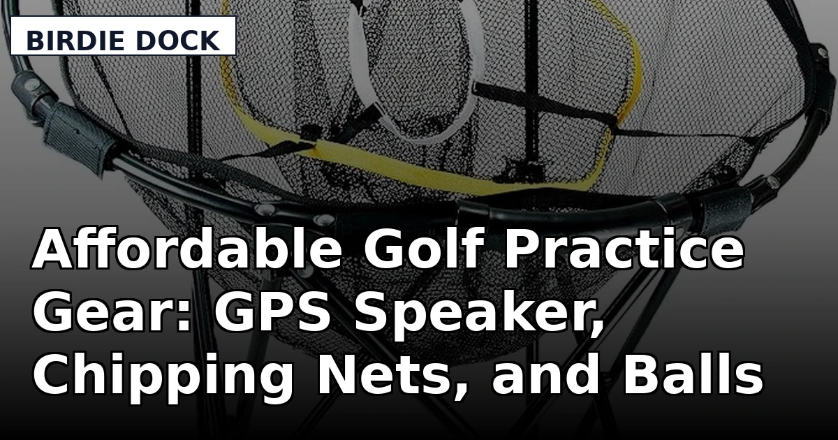 Affordable Golf Practice Gear: GPS Speaker, Chipping Nets, and Balls